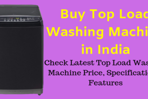 Best Top Load Washing Machine in India
