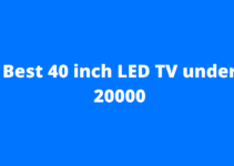 Best 40 inch LED TV under 20000