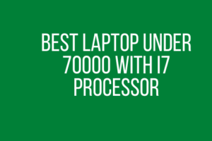 Best Laptop Under 70000 With i7 Processor
