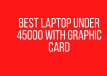 Best Laptop under 45000 with Graphic Card