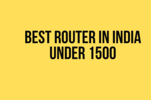 Best Router in India under 1500